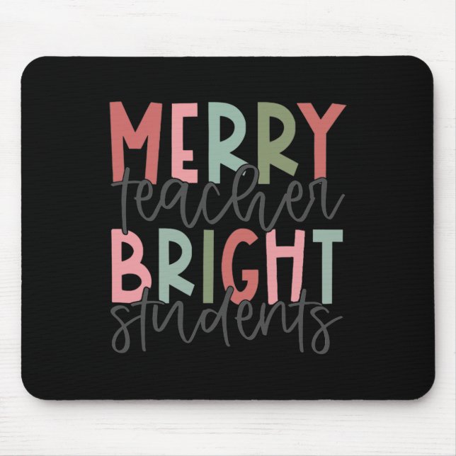Merry Teacher Bright Student Christmas Teacher  Mouse Pad (Front)