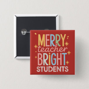 Merry Teacher Bright Students Christmas Funny Xmas 15 Cm Square Badge