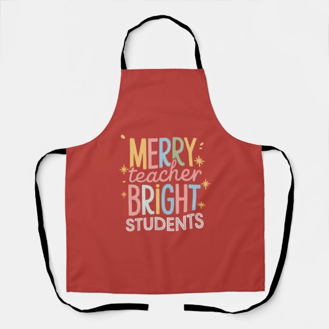 Merry Teacher Bright Students Christmas Funny Xmas Apron (Front)