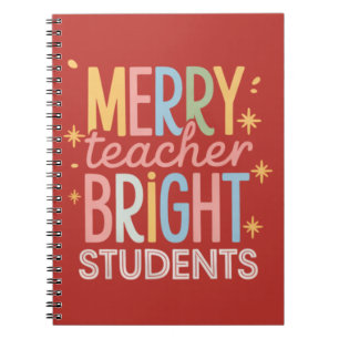 Merry Teacher Bright Students Christmas Funny Xmas Notebook