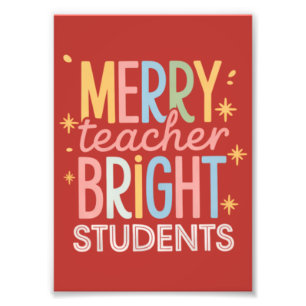 Merry Teacher Bright Students Christmas Funny Xmas Photo Print