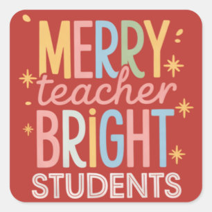 Merry Teacher Bright Students Christmas Funny Xmas Square Sticker
