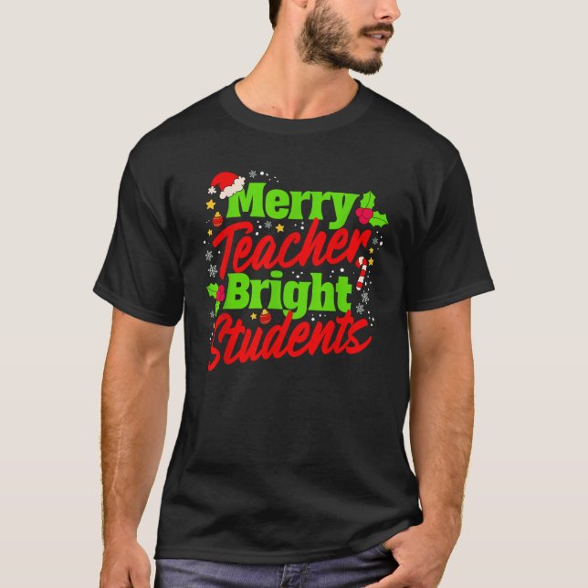 Merry Teacher Bright Students Christmas Party Holi T-Shirt (Front)