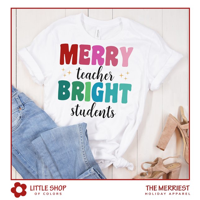 Merry Teacher Bright Students Customisable Holiday T-Shirt (Creator Uploaded)