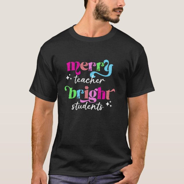 Merry Teacher Bright Students Retro Groovy Funny C T-Shirt (Front)