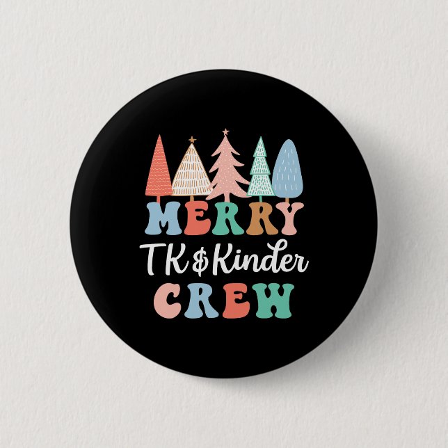 Merry Tk And Kinder Crew Kindergarten Teacher Chri 6 Cm Round Badge (Front)