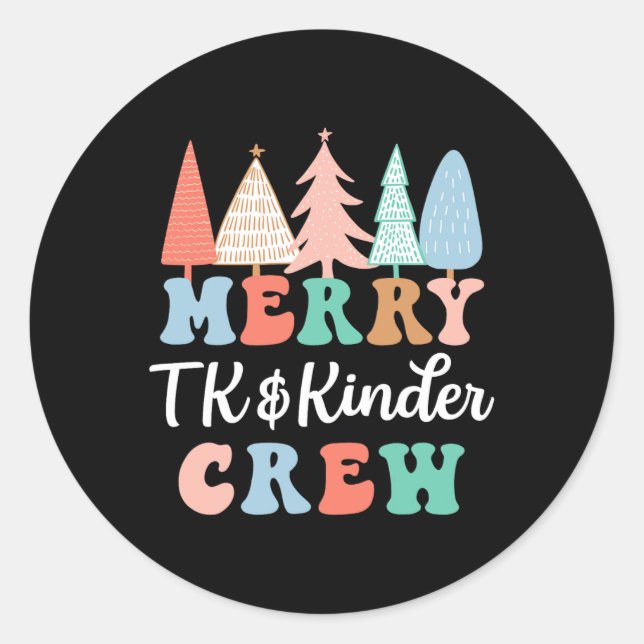 Merry TK and Kinder Crew Kindergarten Teacher Chri Classic Round Sticker (Front)