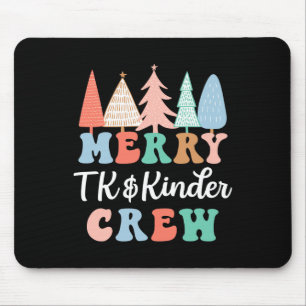 Merry Tk And Kinder Crew Kindergarten Teacher Chri Mouse Pad