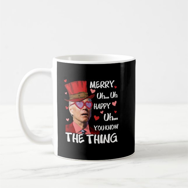 Merry Uh Uh  The Thing Joe Biden Valentines Day Coffee Mug (Left)