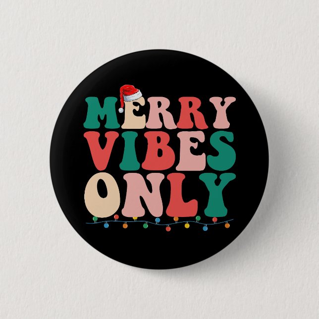 Merry Vibes Only Christmas Holiday Family 6 Cm Round Badge (Front)
