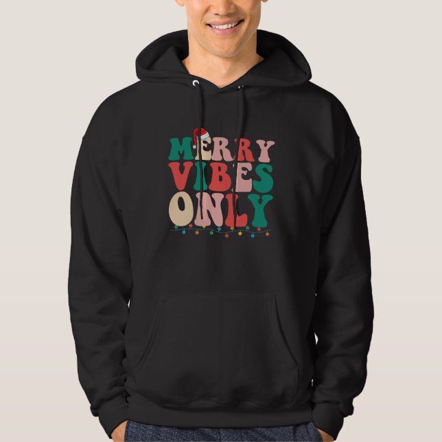 Merry Vibes Only Christmas Holiday Family Hoodie (Front)