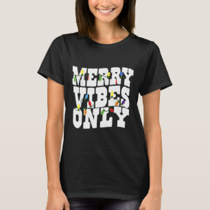Merry Vibes Only Christmas Light T-Shirt