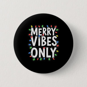 Merry Vibes Only Fun Holiday Lights Christmas Desi 6 Cm Round Badge