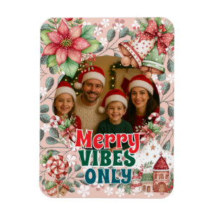 Merry Vibes Only – Funny Christmas Card Magnet
