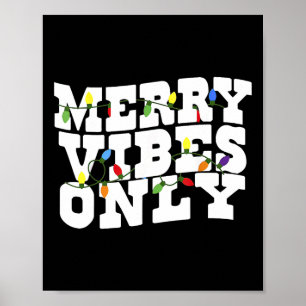 Merry Vibes Only Lighting Christmas Poster