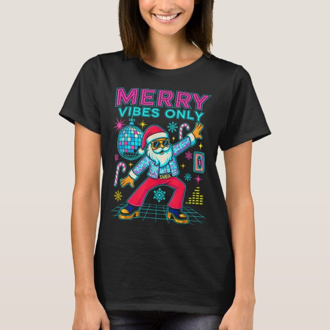 Merry Vibes Only Santa Christmas Disco Retro 70s 8 T-Shirt (Front)