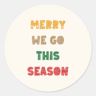 Merry We Go, Merry Christmas, Christmas, Holidays Classic Round Sticker