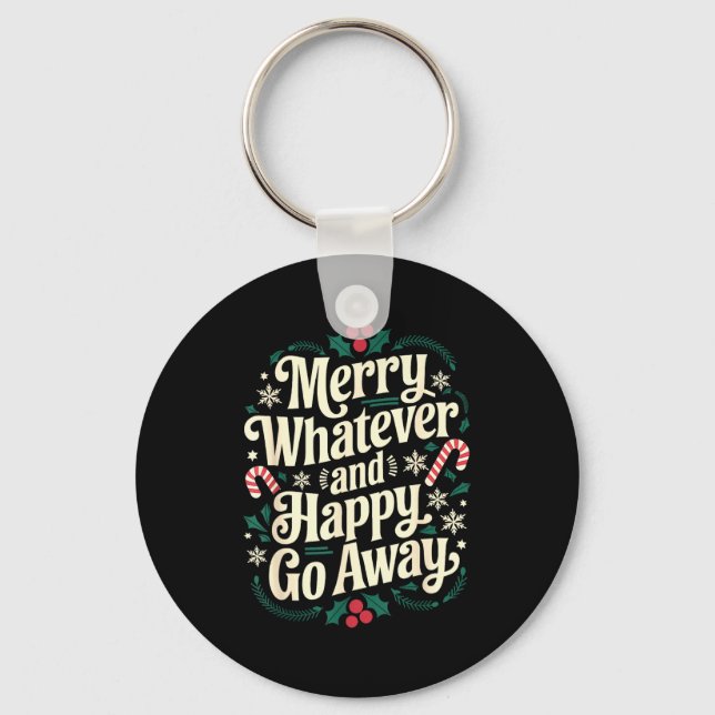 Merry Whatever And Happy Go Away Christmas Funny Q Key Ring (Front)