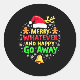 Merry Whatever Funny Christmas Quote Ugly Xmas Pj Classic Round Sticker