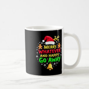 Merry Whatever Funny Christmas Quote Ugly Xmas Pj Coffee Mug