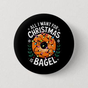 Merry Xmas All I Want For Christmas Bagel Men Wome 6 Cm Round Badge
