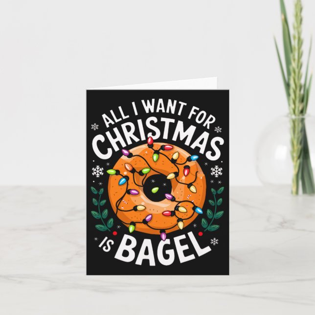 Merry Xmas All I Want For Christmas Bagel Men Wome Card (Front)