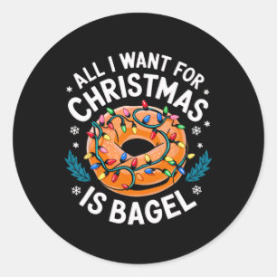 Merry Xmas All I Want For Christmas Bagel Men Wome Classic Round Sticker