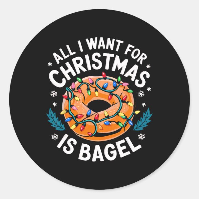 Merry Xmas All I Want For Christmas Bagel Men Wome Classic Round Sticker (Front)