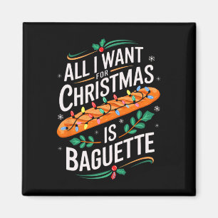 Merry Xmas All I Want For Christmas Baguette Men W Magnet