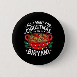 Merry Xmas All I Want For Christmas Biryani Men Wo 6 Cm Round Badge