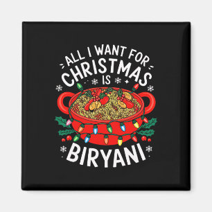 Merry Xmas All I Want For Christmas Biryani Men Wo Magnet