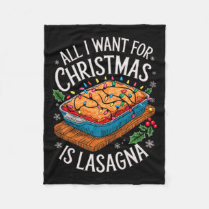 Merry Xmas All I Want For Christmas Lasagne Men Wo Fleece Blanket