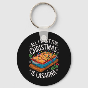 Merry Xmas All I Want For Christmas Lasagne Men Wo Key Ring