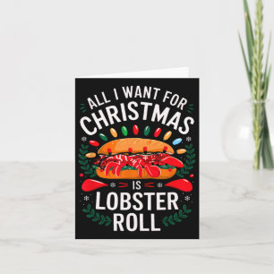 Merry Xmas All I Want For Christmas Lobster Roll M Card