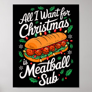 Merry Xmas All I Want For Christmas Meatball Sub M Poster