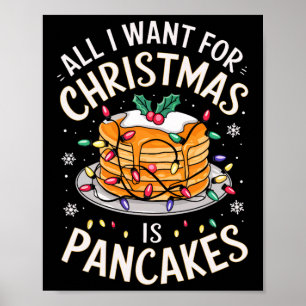 Merry Xmas All I Want For Christmas Pancakes Men W Poster