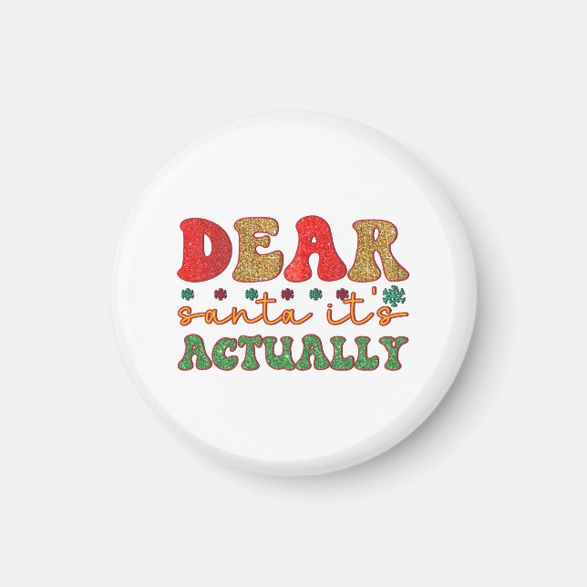 Merry Xmas Dear Santa It Is Actually Magnet (Front)