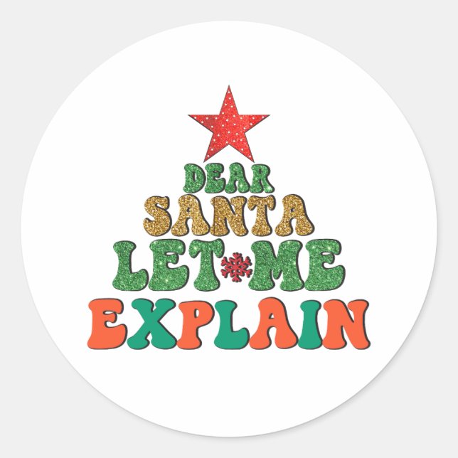 Merry Xmas Dear Santa Let Me Explain Classic Round Sticker (Front)
