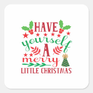 Merry Xmas Have Yourself A Merry Little Christmas Square Sticker