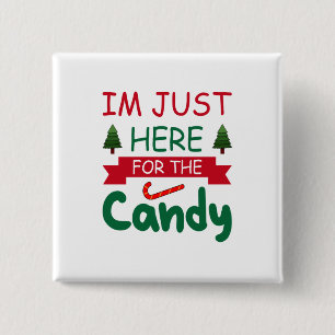 Merry Xmas I Am Just Here For The Candy 15 Cm Square Badge