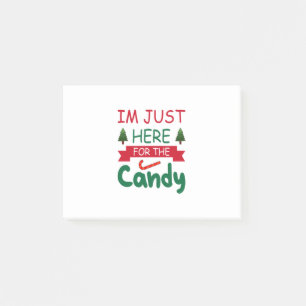 Merry Xmas I Am Just Here For The Candy Post-it Notes