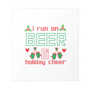 Merry Xmas I Run On Beer And Holiday Cheer Notepad