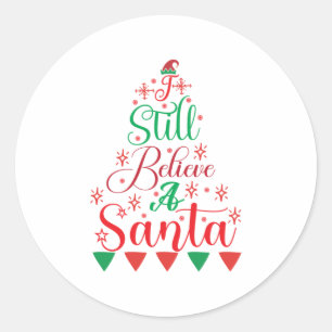 Merry Xmas I Still Believe A Santa Classic Round Sticker