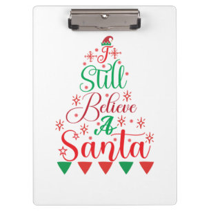 Merry Xmas I Still Believe A Santa Clipboard