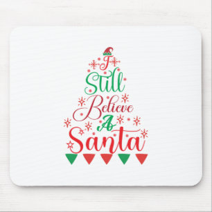 Merry Xmas I Still Believe A Santa Mouse Pad