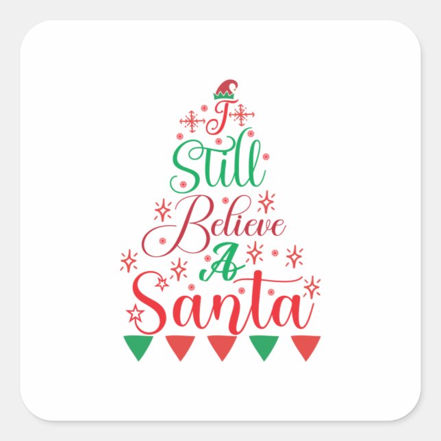 Merry Xmas I Still Believe A Santa Square Sticker (Front)