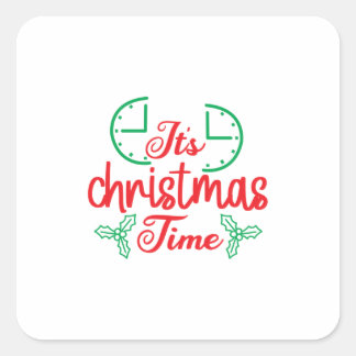 Merry Xmas It Is Christmas Time Square Sticker