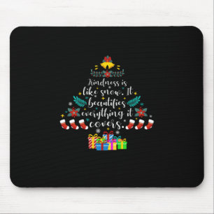 Merry Xmas Kindness Is Like Snow It Mouse Pad
