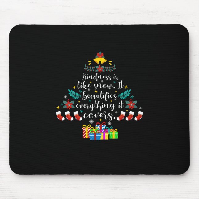 Merry Xmas Kindness Is Like Snow It Mouse Pad (Front)