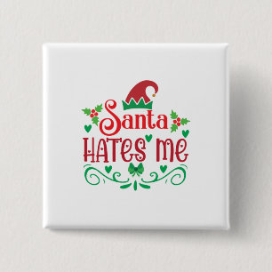 Merry Xmas Santa Hates Me 15 Cm Square Badge